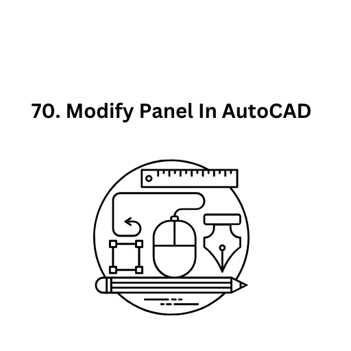 70. Modify Panel In AutoCAD